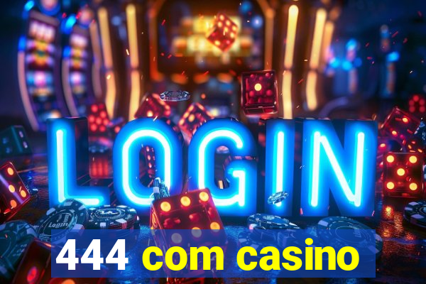 444 com casino